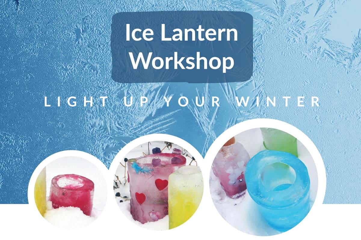 Ice Lantern Workshop – LIght up your winter! Ice Lantern Workshop - LIght up your winter!